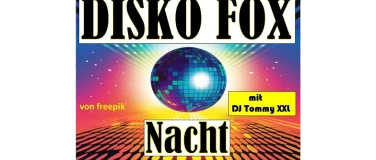 Event-Image for 'Disko-Fox Nacht mit DJ Tommy XXL'