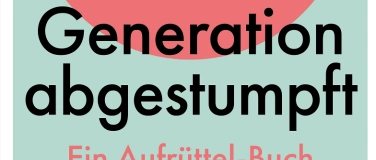 Event-Image for 'Lesung "Generation abgestumpft" von und mit Sandy Graf'