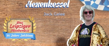 Event-Image for 'Hexenkessel mit Jack Gelee - Das Leipziger Oktoberfest 2024'