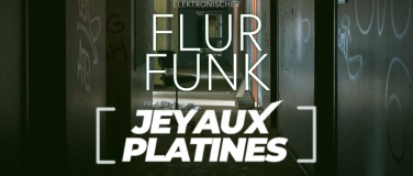 Event-Image for 'elektronischer Flurfunk presents Jey Aux Platine'