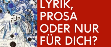 Event-Image for 'Lyrik, Prosa oder nur für dich?'