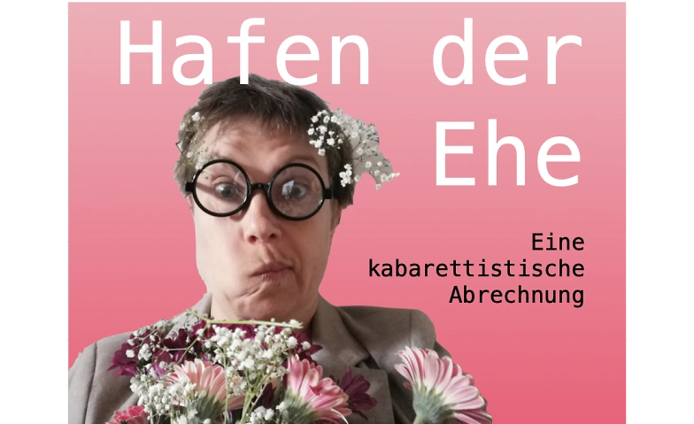 Event-Image for 'Hafen der Ehe - eine kabarettistische Abrechnung'