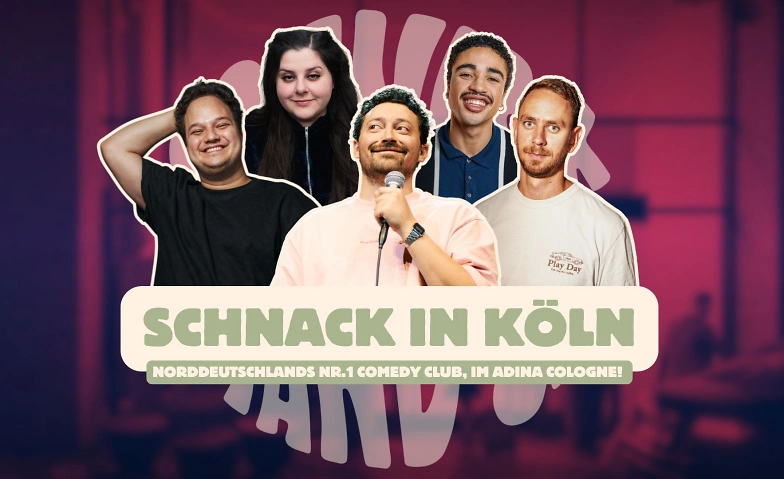 SCHNACK Stand-Up Comedy im Adina K&ouml;ln Tickets