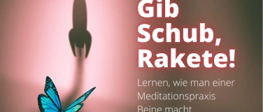 Event-Image for 'Gib Schub Rakete! -Besser meditieren'