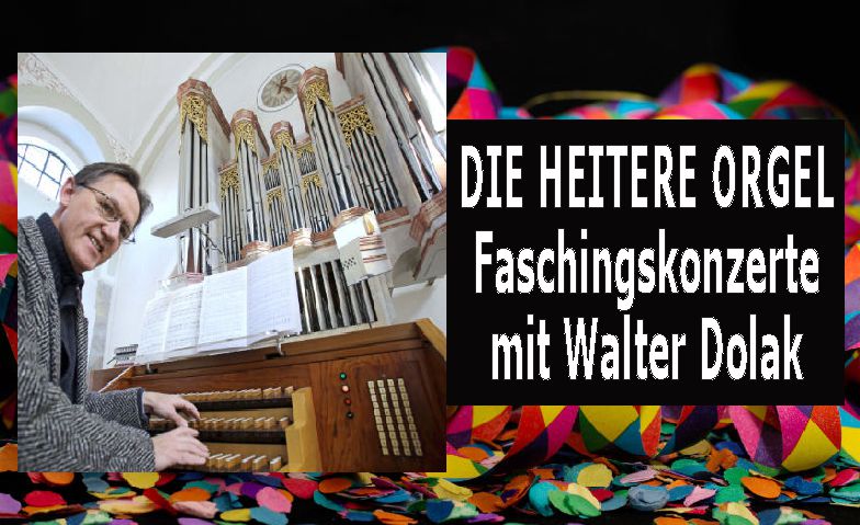 Event-Image for 'Die heitere Orgel - Faschingskonzert mit Walter Dolak'