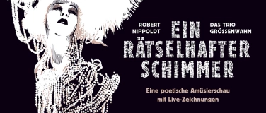 Event-Image for 'Ein rätselhafter Schimmer (Poetische Amüsierschau)'