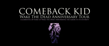 Event-Image for 'Comeback Kid - Wake The Dead Anniversary Tour 2025'