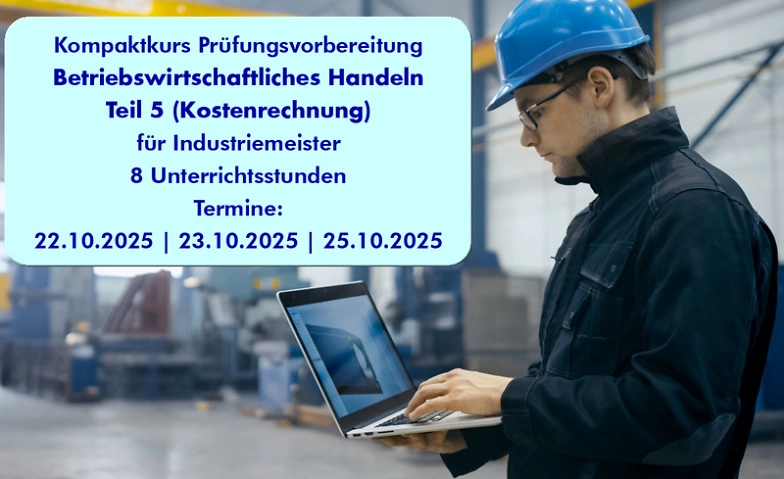 Betriebswirtschaftliches Handeln Teil 5 f&uuml;r Industriemeister Tickets