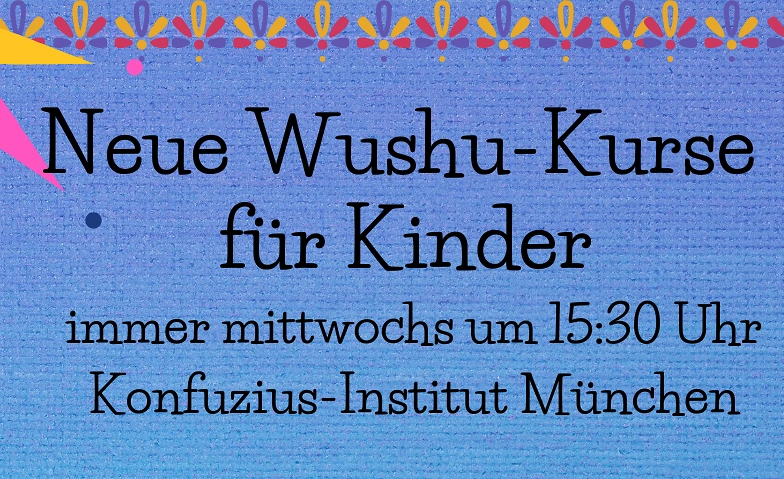 Event-Image for 'Neuer Wushu-Kurs für Kinder im wöchtentlichen Rhythmus ab Ma'