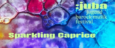 Event-Image for ':juba - jugend barock musik festival  Sparkling Caprice'