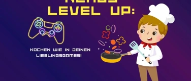 Event-Image for 'Ferienangebot - Nexus Level Up: Kochen wie in Lieblingsgames'