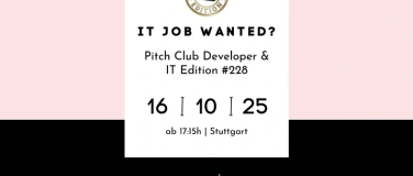Event-Image for 'Pitch Club Developer & IT Edition #228 - Stuttgart'