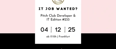 Event-Image for 'Pitch Club Developer & IT Edition #233 - Frankfurt'