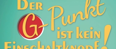 Event-Image for '„Der G-Punkt ist kein Einschaltknopf! – Rosina Nudelmann klä'