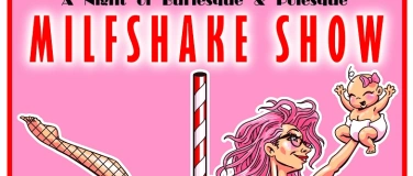 Event-Image for 'Night of Burlesque & Polesque Milfshake Show'
