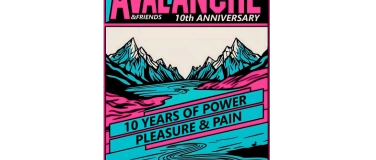 Event-Image for 'AVALANCHE & Friends - 10 Years of Power, Pleasure & Pain'