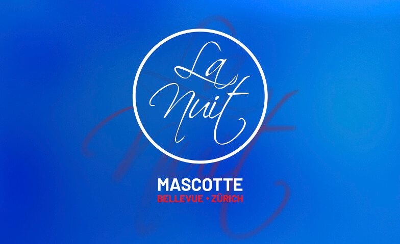 LA NUIT Mascotte Club, Zürich Tickets