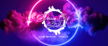 Event-Image for 'Dream Big Studio - The Show Vol.3'