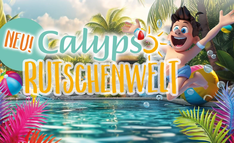 Event-Image for 'Calypso Rutschenwelt: XXL Abenteuerwelten im Außenbereich'