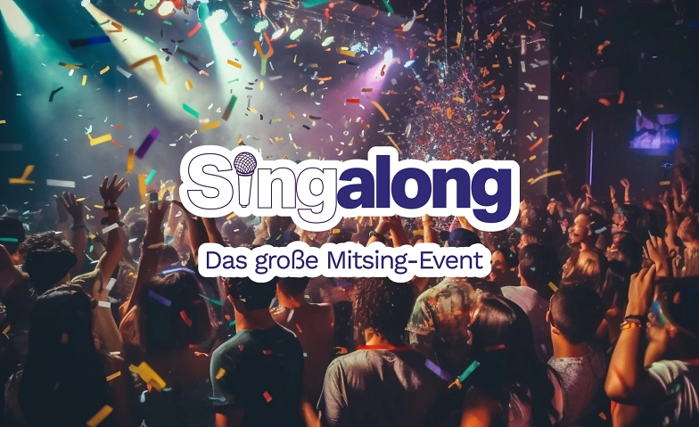 SingAlong Frankfurt - das gro&szlig;e Mitsing-Event Tickets