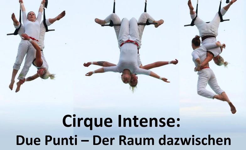 Event-Image for 'Cirque Intense: Due Punti – Der Raum dazwischen'